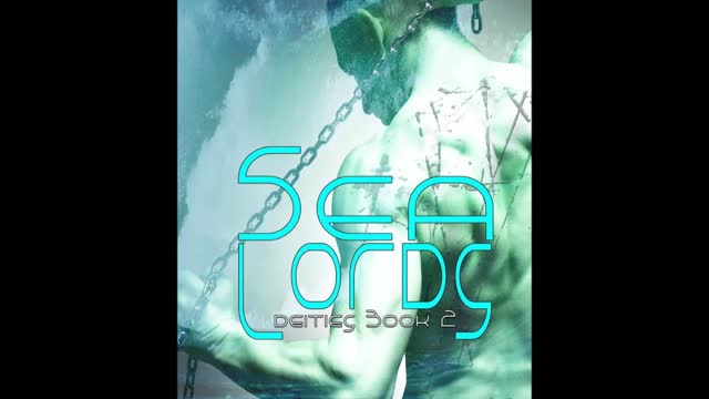 SEA LORDS, Deities, Book 2, a Contemporary Fantasy/Apocalyptic Romance