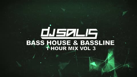 DJ SALIS - BASS HOUSE & BASSLINE 1 HOUR MIX #3 + TRACKLIST