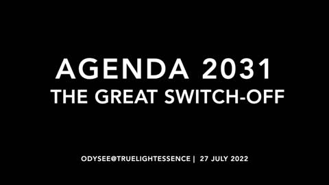 AGENDA 2031: THE GREAT SWITCH-OFF | CHANGE THE GAME | 27 JULY 2022