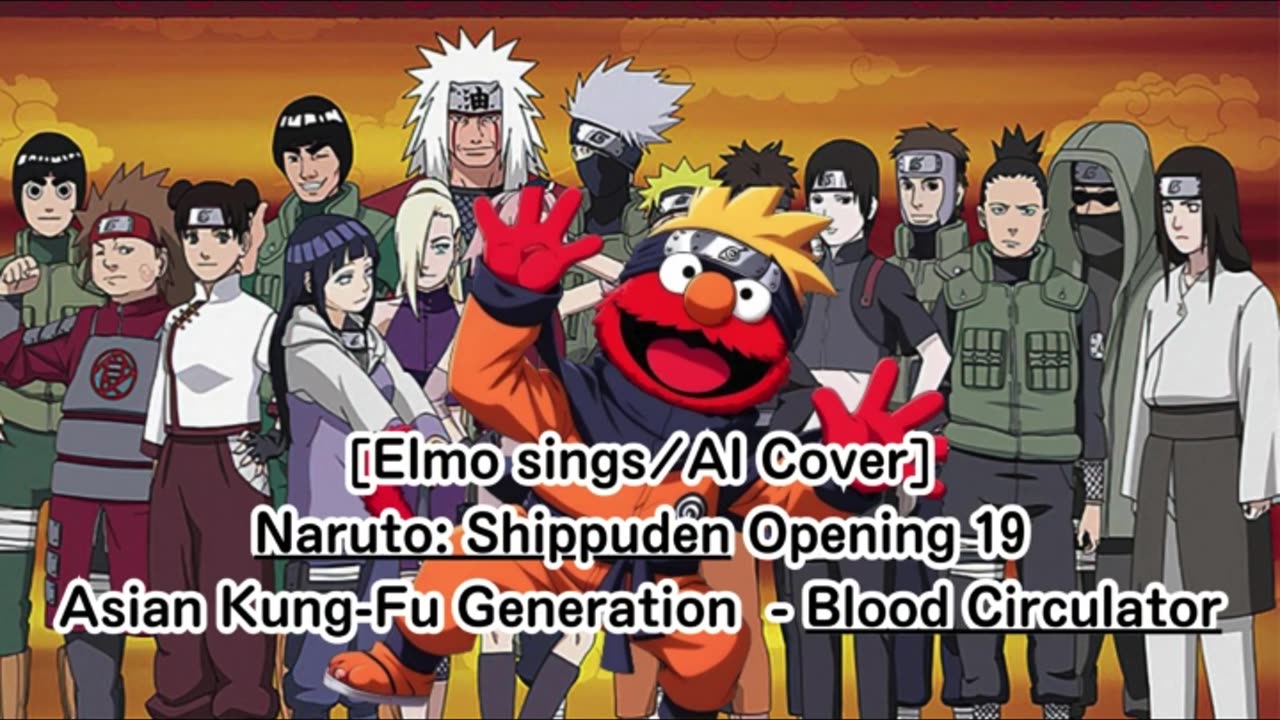 [Elmo sings/AI Cover] Naruto: Shippuden Opening 19 Asian Kung-Fu Generation - Blood Circulator