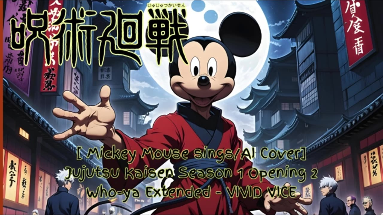 [Mickey Mouse sings/AI Cover] Jujutsu Kaisen Season 1 OP 2 Who-ya Extended - VIVID VICE