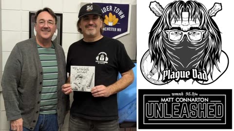 Matt Connarton Unleashed: Plague Dad