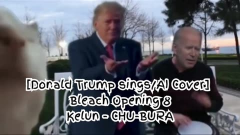 [Donald Trump sings/AI Cover] Bleach Opening 8 Kelun - Chu-Bura