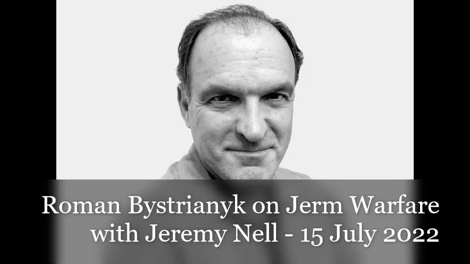 Roman Bystrianyk on Jerm Warfare with Jeremy Nell - 15 July 2022