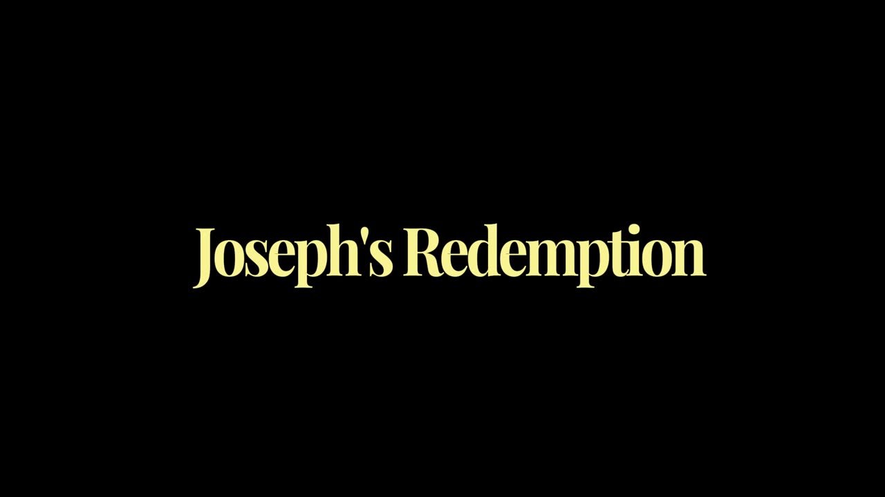 45. Joseph's Redemption