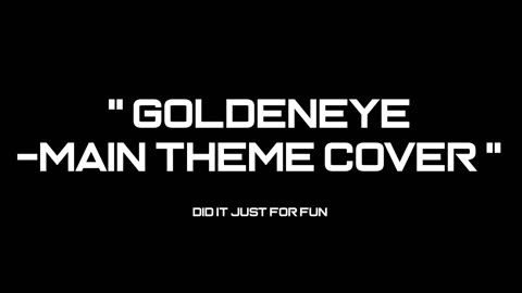 Goldeneye - Main Theme - Cover