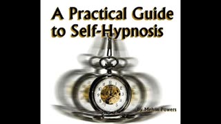 A Practical Guide to Self-Hypnosis by: Melvin Powers