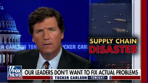 Tucker Carlson gives an in-depth analysis of the supply chain crisis