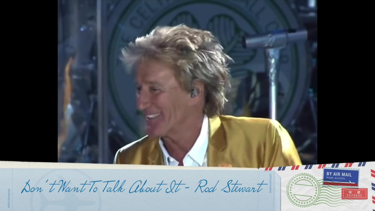 Don’t Want To Talk About It- Rod Stewart