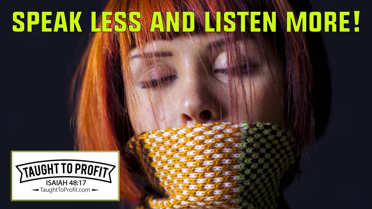 Speak Less And Listen More! Let Your Words Be Few!