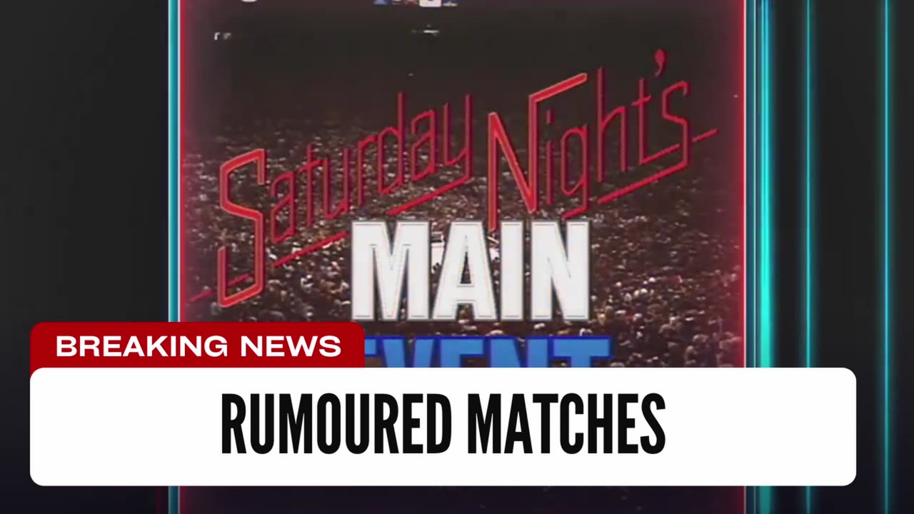 Two Rumored Matches For Saturday Night Main Event