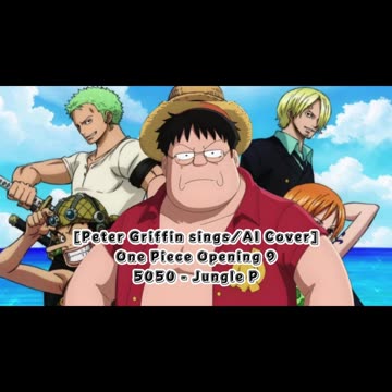 [Peter Griffin sings/AI Cover] One Piece Opening 9 | 5050 - Jungle P