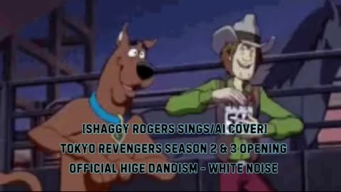 [Shaggy Rogers sings/AI Cover] Tokyo Revengers S 2&3 OP Official HIGE DANdism - White Noise