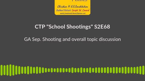 CTP (S2E68, 20241005) School Shootings and more Soundbite