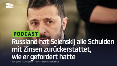 Russland hat Selenskij alle Schulden mit Zinsen zurückerstattet, wie er gefordert hatte