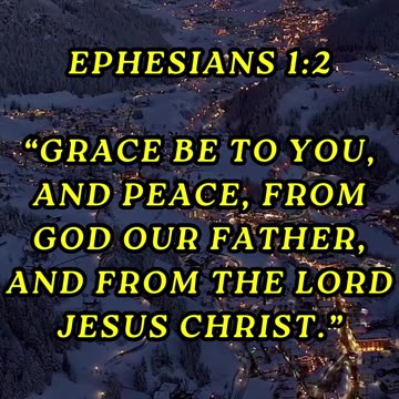 Grace be to you, and peace, from God our Father, and from the Lord Jesus Christ