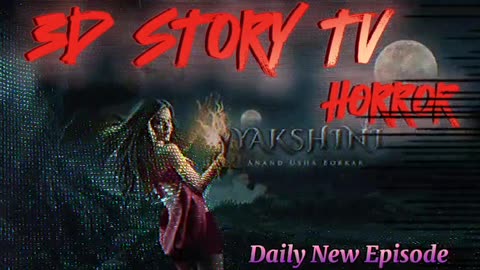 Yakshini New Episode 17to20 || Yakshini || Hindi Horror Stories #yakshini#yakshini || 3D STORY TV ||