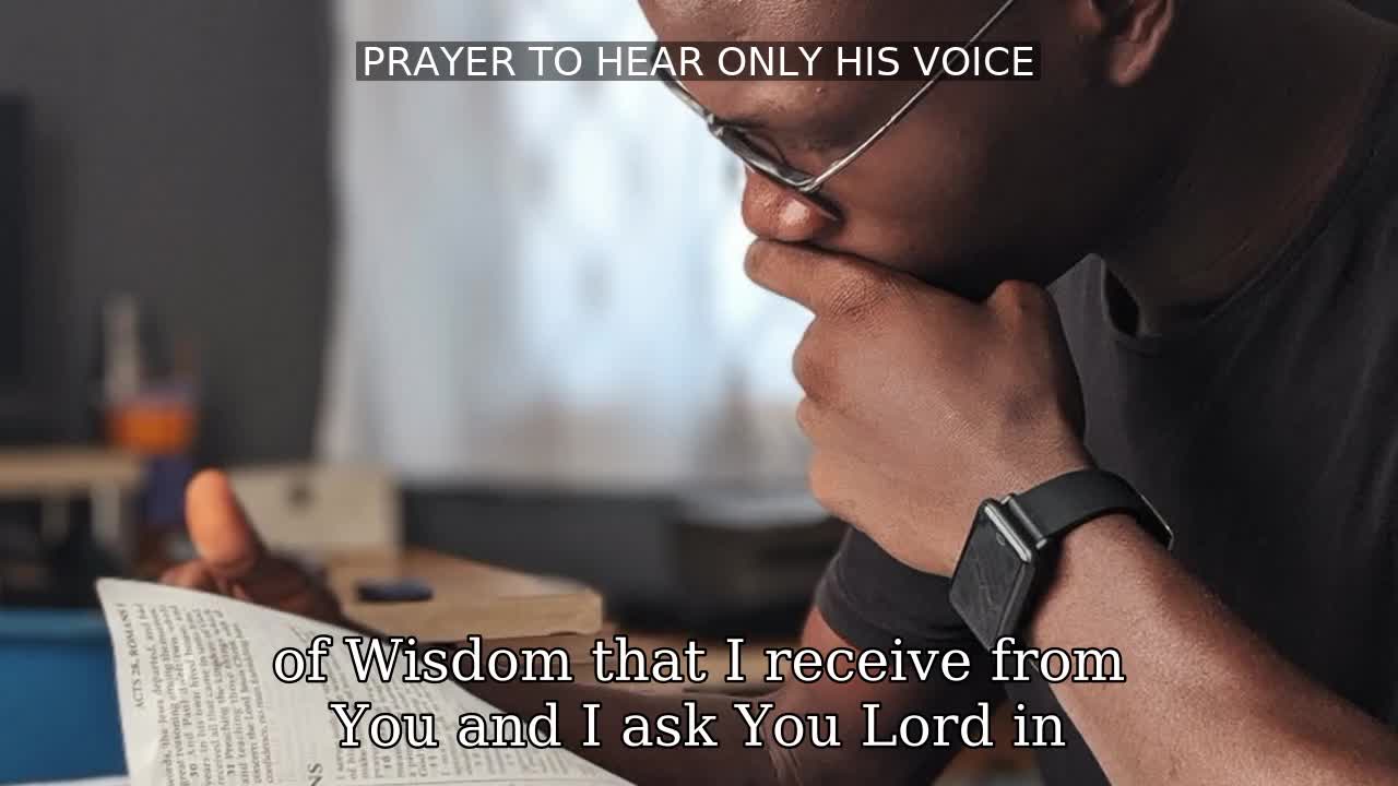 PRAYER TO HEAR ONLY HIS VOICE