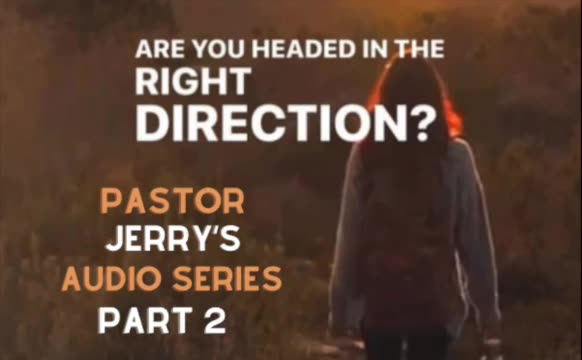 “Headed In The Right Direction!?” Series Part 2 🙏👍🤔