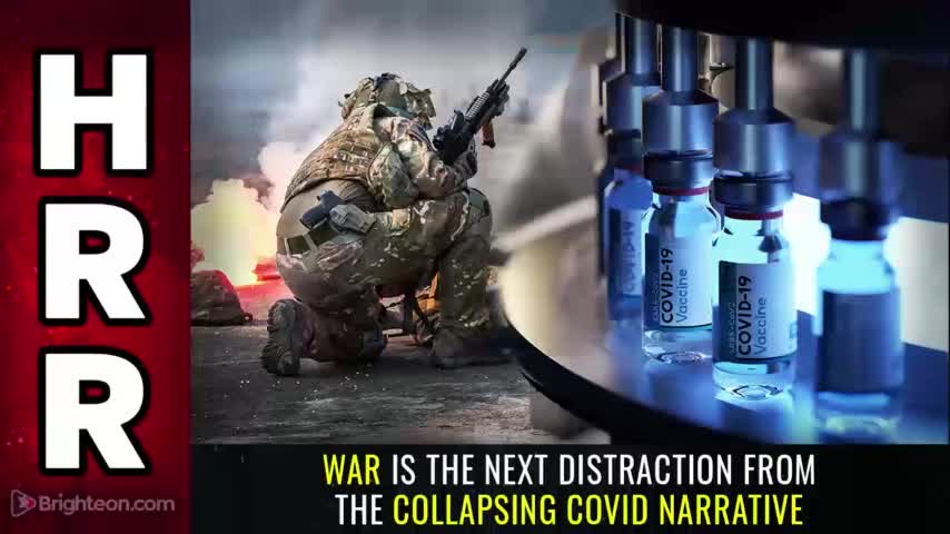 WAR is the next distraction from the collapsing COVID narrative
