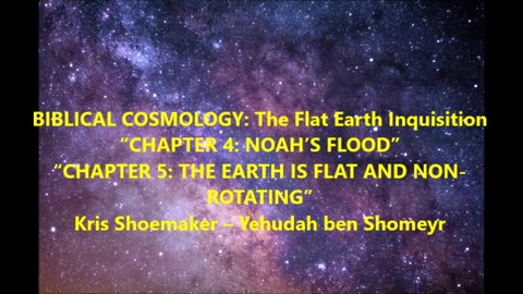 "NOAH’S FLOOD & THE EARTH IS FLAT & NON-ROTATING”