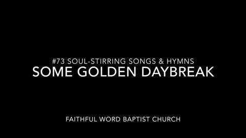 Some Golden Daybreak Hymn - sanderson1611 Channel Revival 2017