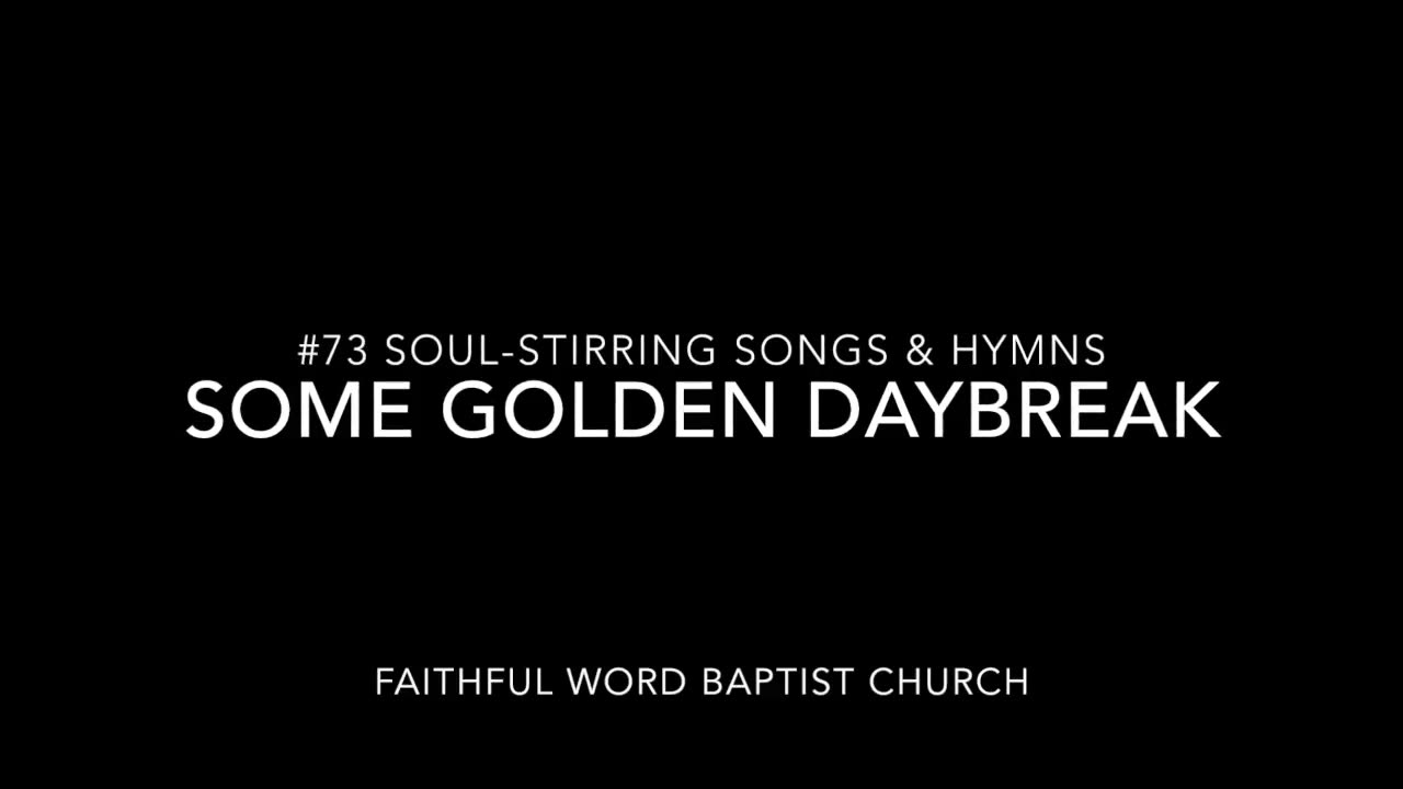 Some Golden Daybreak Hymn - sanderson1611 Channel Revival 2017