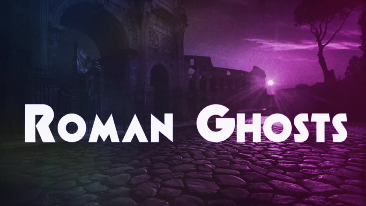 Roman Ghosts