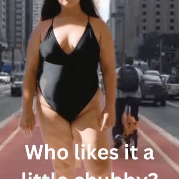 Who likes it a little chubby? Write it in the comments
