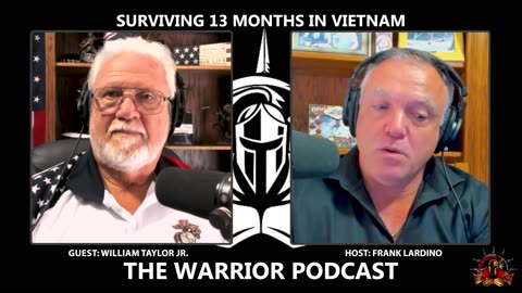 Warrior Podcast #37 - Surviving 13 Months in Vietnam with William Taylor Jr.