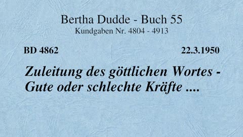 BD 4862 - ZULEITUNG DES GÖTTLICHEN WORTES .... GUTE ODER SCHLECHTE KRÄFTE ....