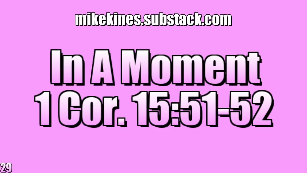 In a moment - 1 Corinthians 15:51-52