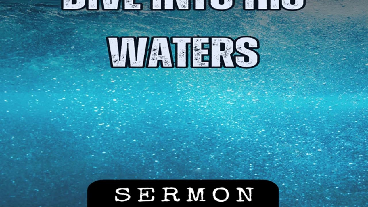 Dive Into His Waters by Bill Vincent 3-31-2018