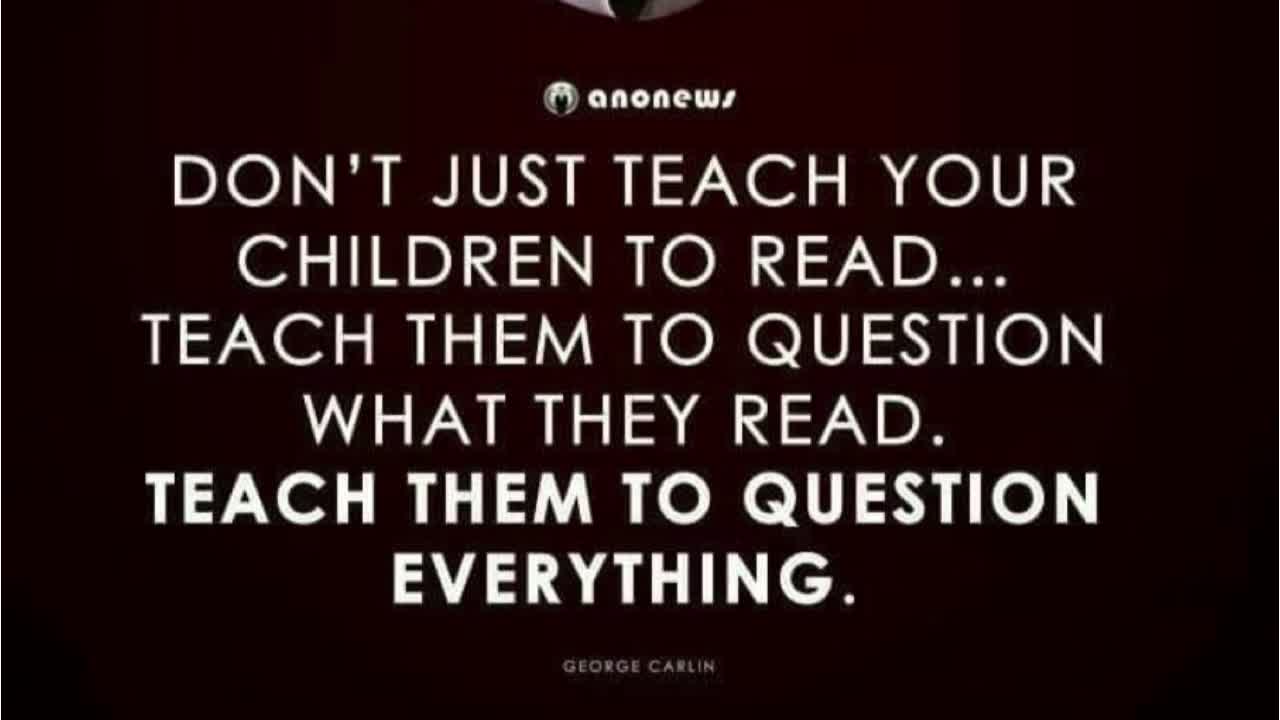 Teach Your Children To Question Everything