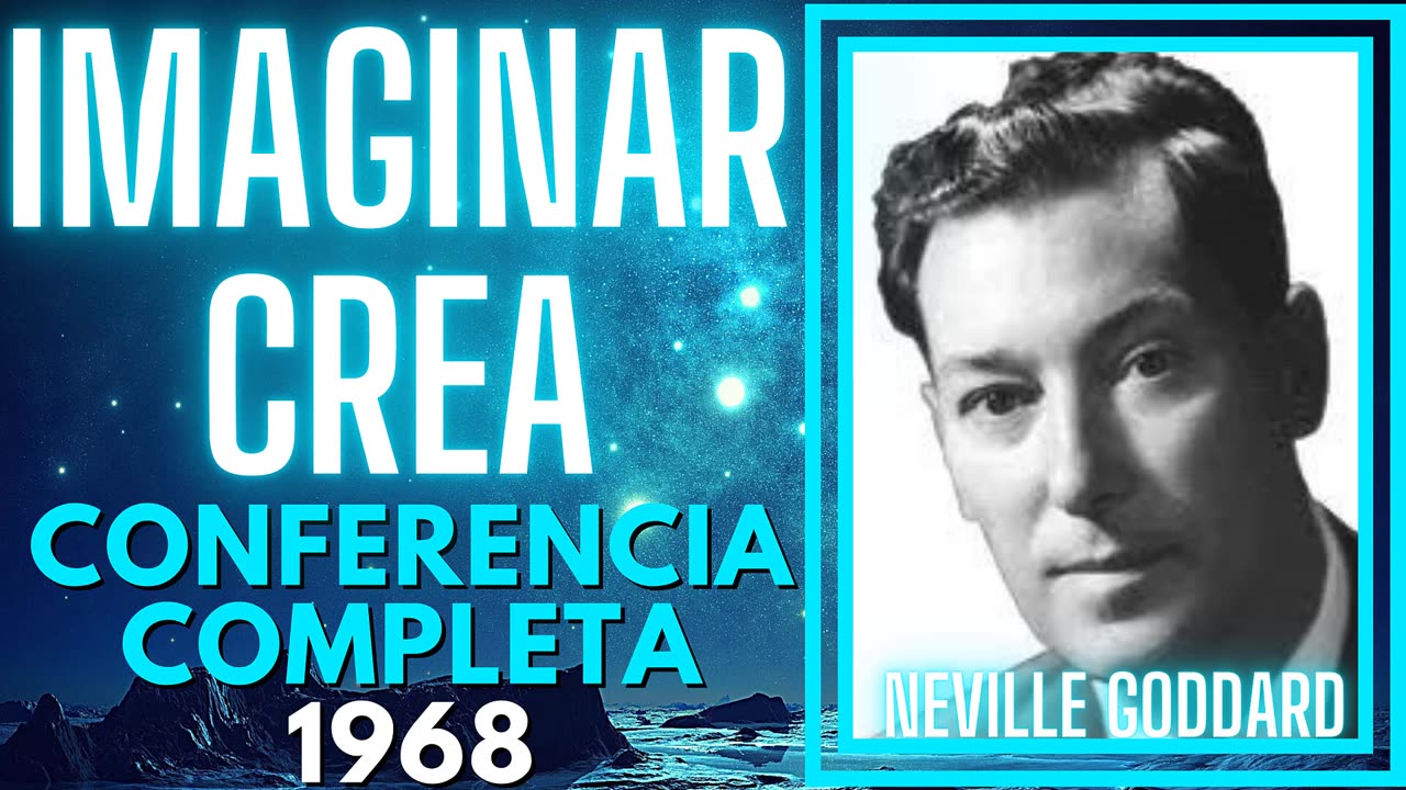 "IMAGINAR CREA" Conferencia Completa - Neville Goddard en Español 1968