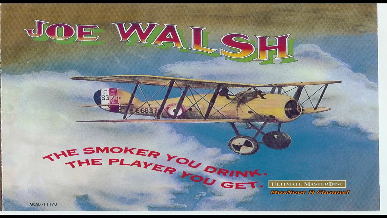 Joe Walsh - The Smoker You Drink, the Player You Get