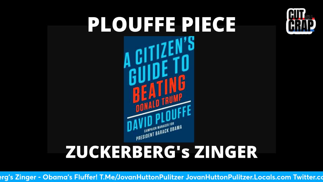 PLOUFFE (FLUFF) PIECE - Zuckerberg's Zinger - Obama's Fluffer!