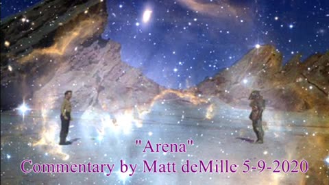 Matt deMille Star Trek Commentary: Arena