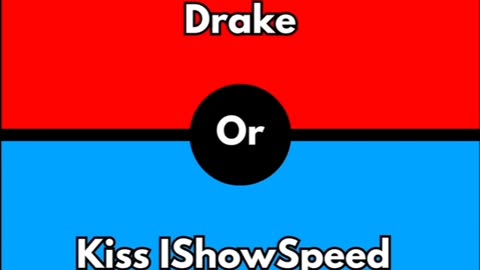 Drake or IshowSpeed?