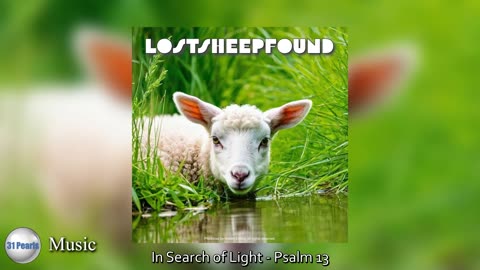 LostSheepFound - Psalm 13 - In Search of Light