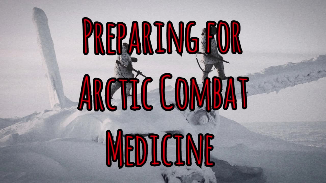 Prolonged Field Care Podcast 129: Preparing for Arctic Combat Medicine