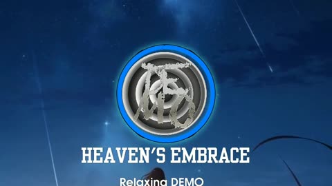 Relaxing DEMO - Heaven's Embrace