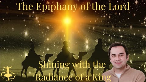 Shining with the Radiance of a King: The Feast of Epiphany