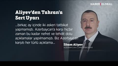 Aliyev'den Tahran'a Çok Sert Uyarı!