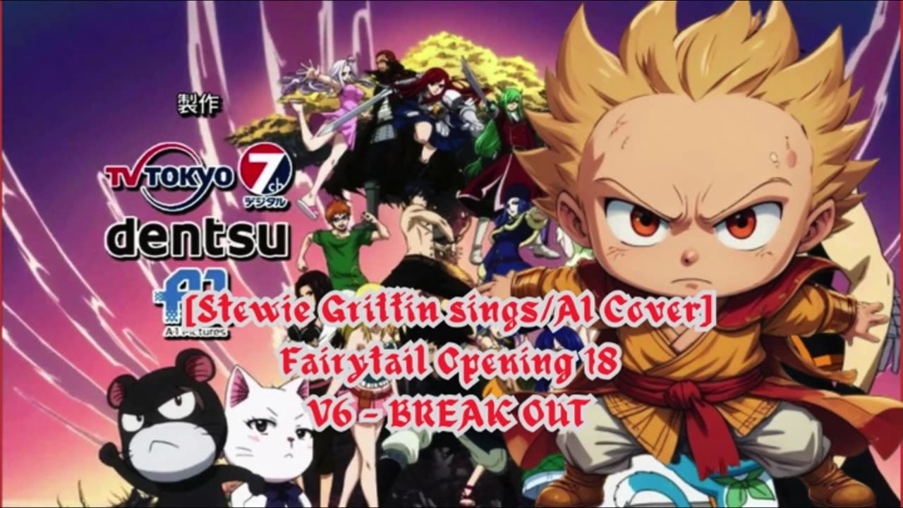 [Stewie Griffin AI Cover] Fairy tail Opening 18 | V6 - BREAK OUT