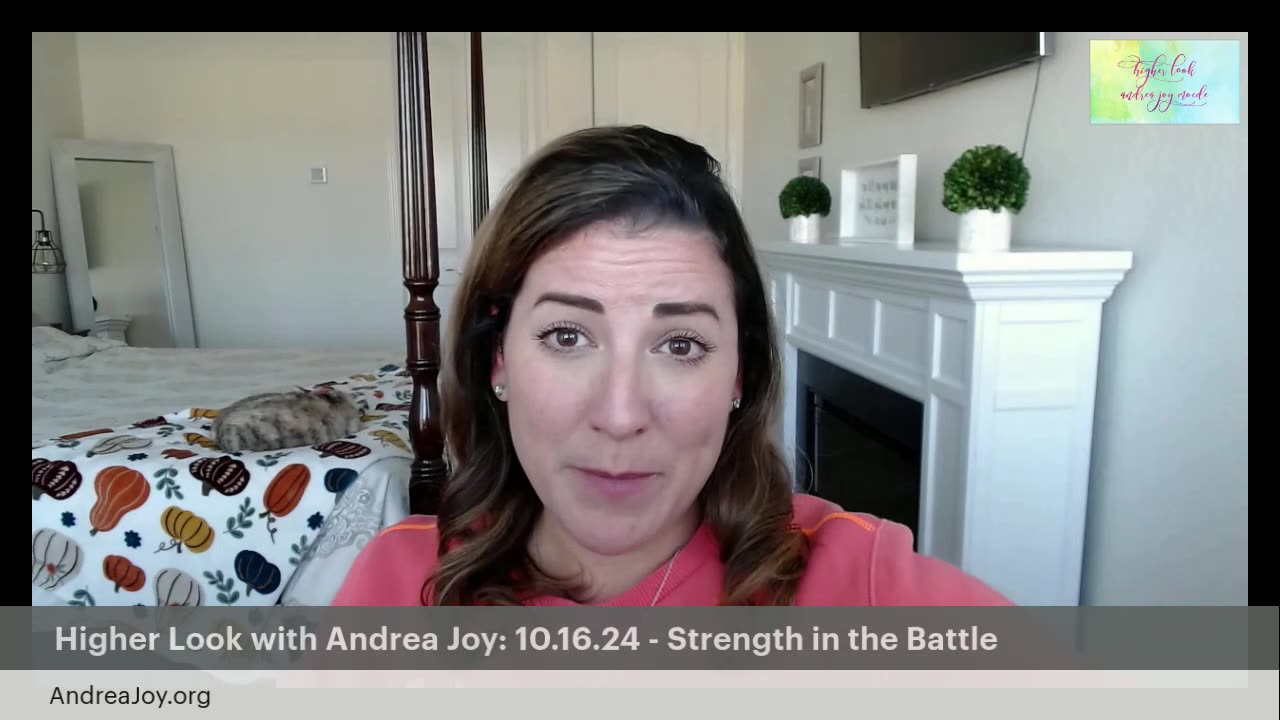 Higher Look with Andrea Joy: 10.16.24 - Strength in the Battle