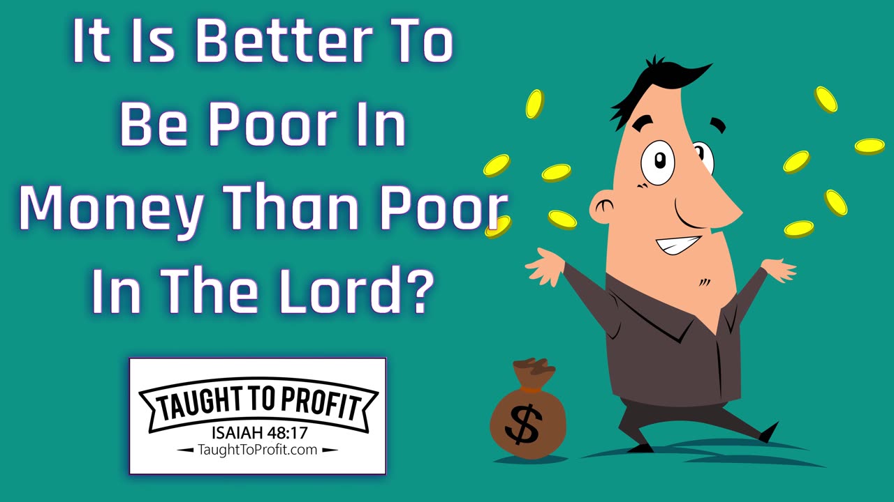 It Is Better To Be Poor In Money Than Poor In The Lord？