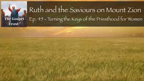 Ep. 45 - Turning the Keys of the Priesthood for Women