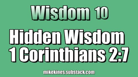 Wisdom 10: Hidden Wisdom - 1 Corinthians 2:7