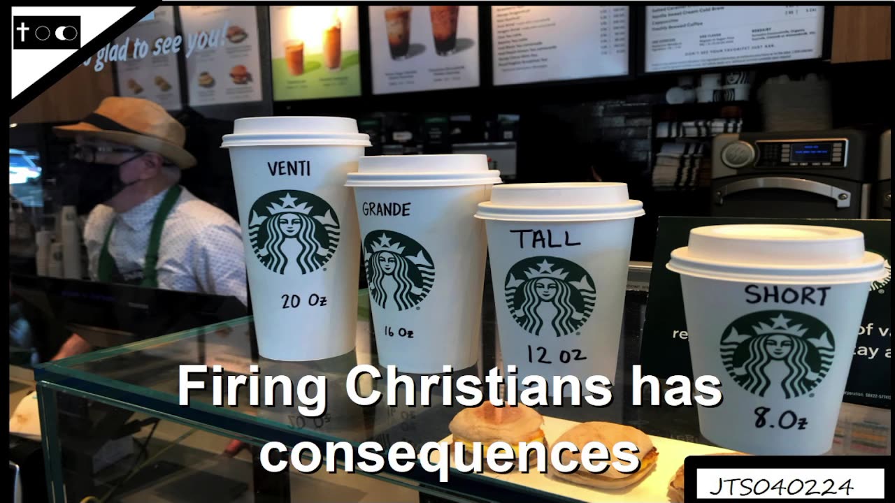 Starbucks firing Christians (and the consequences)